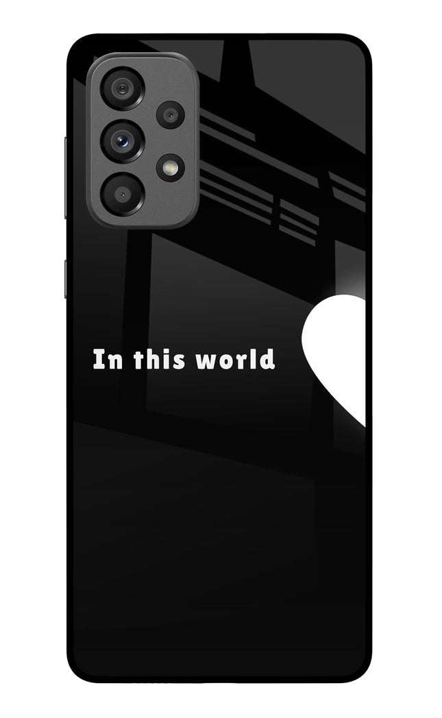 This World Samsung A73 5G Glass Case