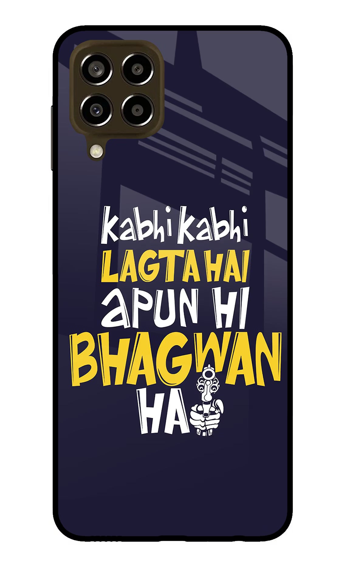 Kabhi Kabhi Lagta Hai Apun Hi Bhagwan Hai Samsung M33 5G Glass Case Back Cover by Casekaro