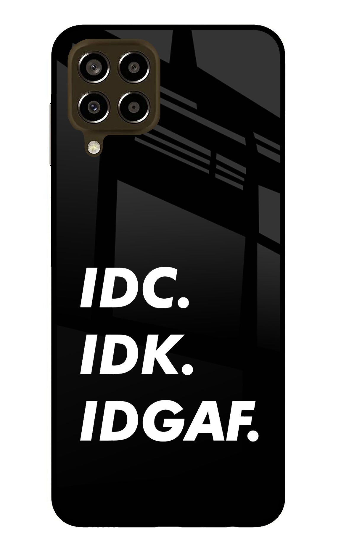 Idc Idk Idgaf Samsung M33 5G Glass Case