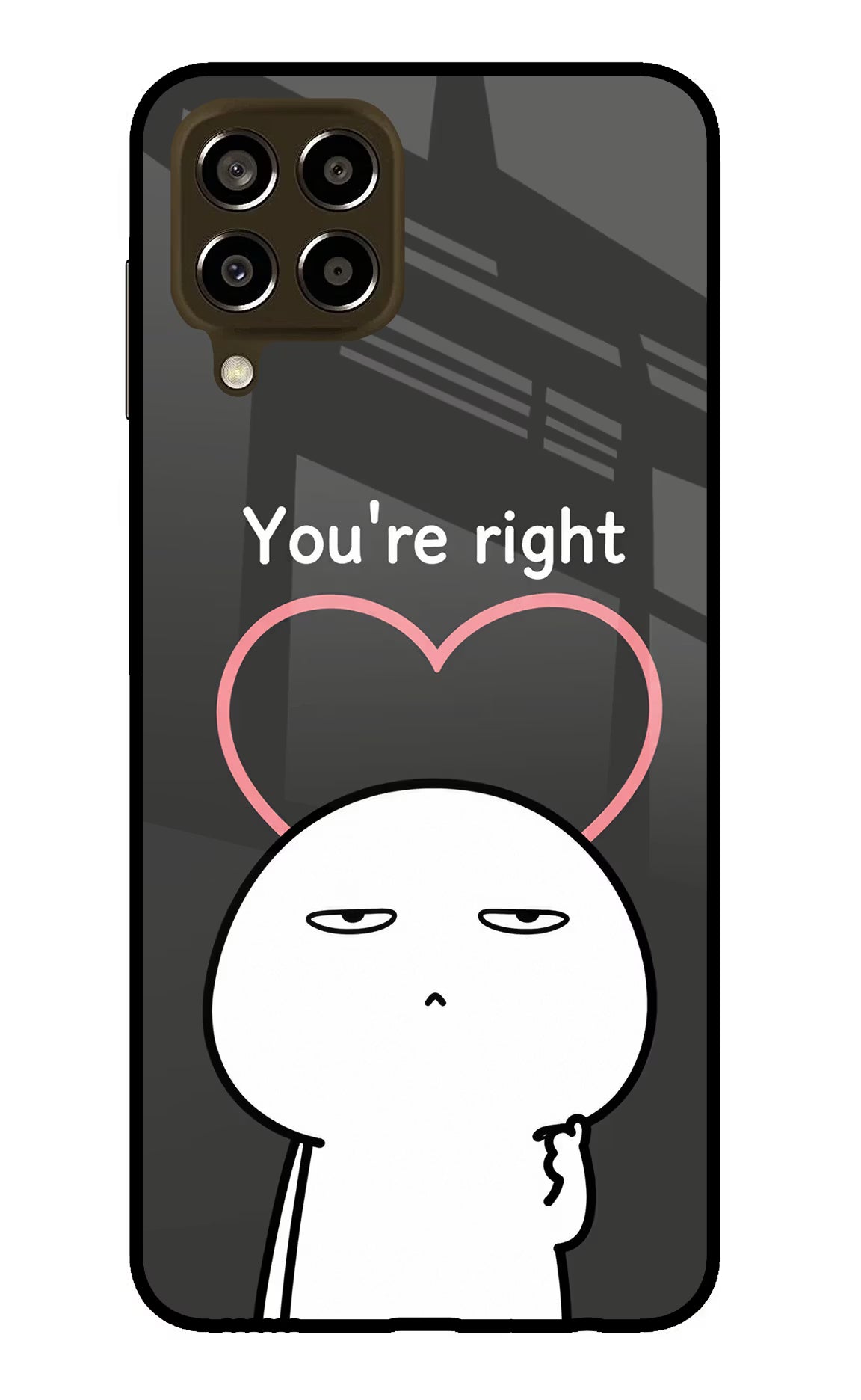 You're Right Samsung M33 5G Glass Case