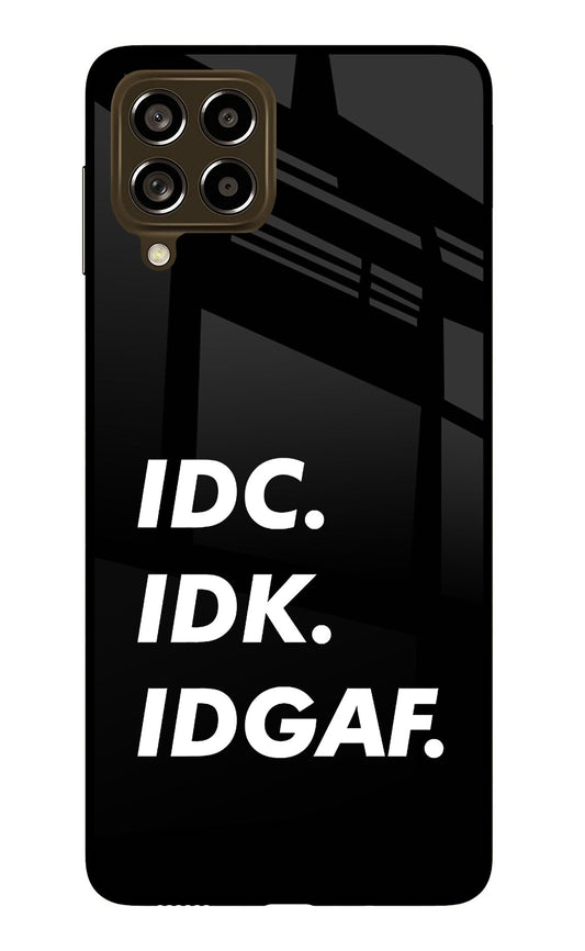 Idc Idk Idgaf Samsung M53 5G Glass Case