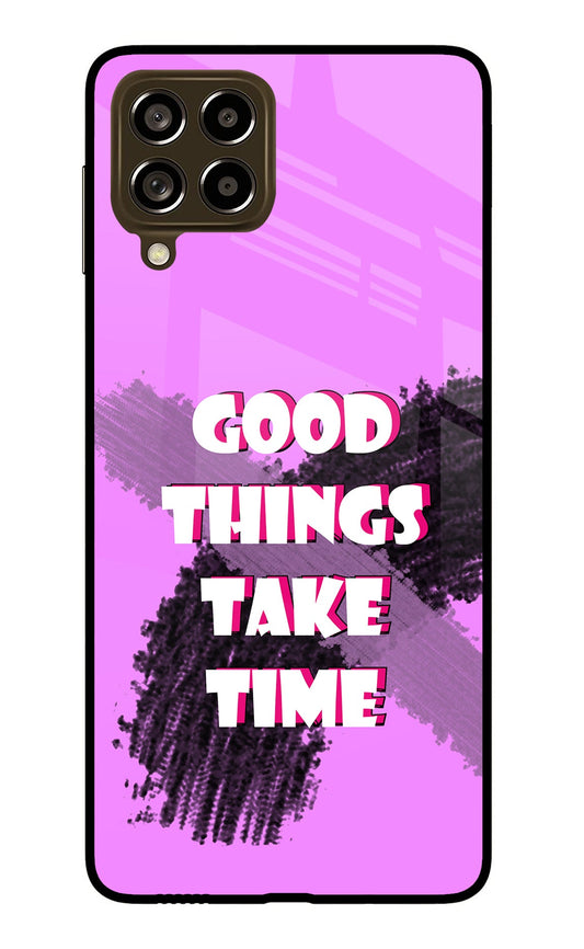 Good Things Take Time Samsung M53 5G Glass Case