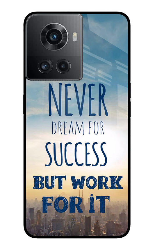 Never Dream For Success But Work For It OnePlus 10R 5G Glass Case