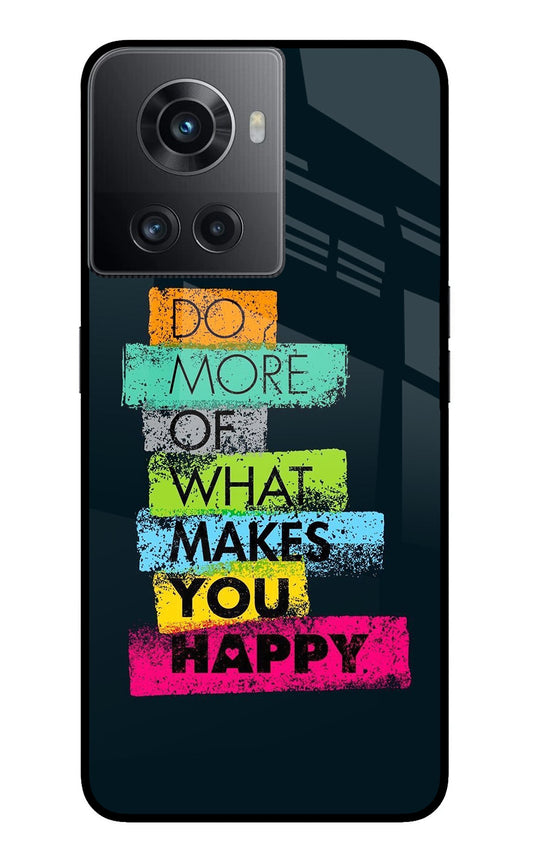 Do More Of What Makes You Happy OnePlus 10R 5G Glass Case