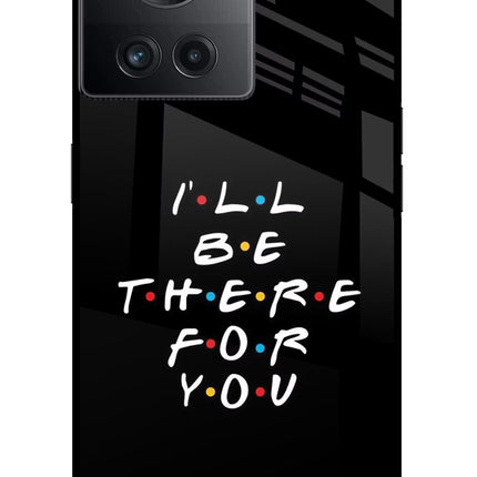 I'll Be There For You OnePlus 10R 5G Glass Case