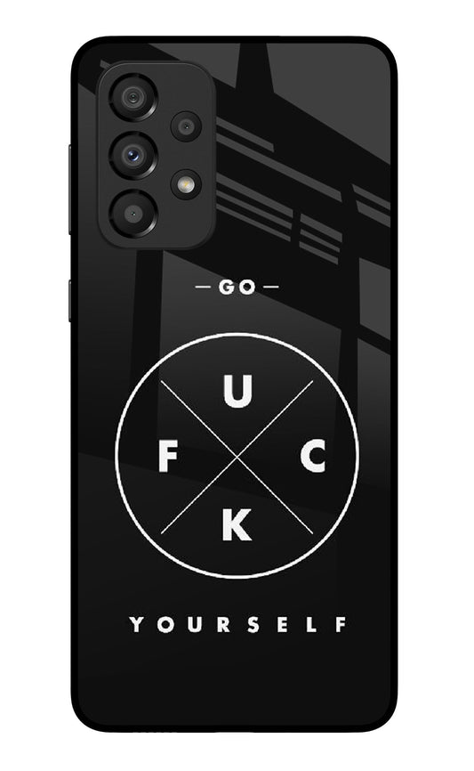 Go Fuck Yourself Samsung A33 5G Glass Case