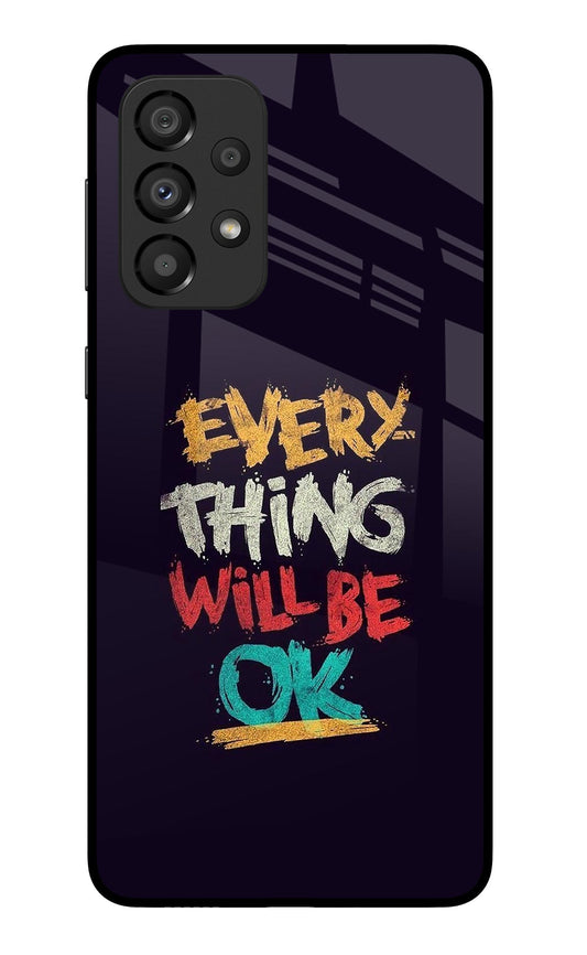 Everything Will Be Ok Samsung A33 5G Glass Case