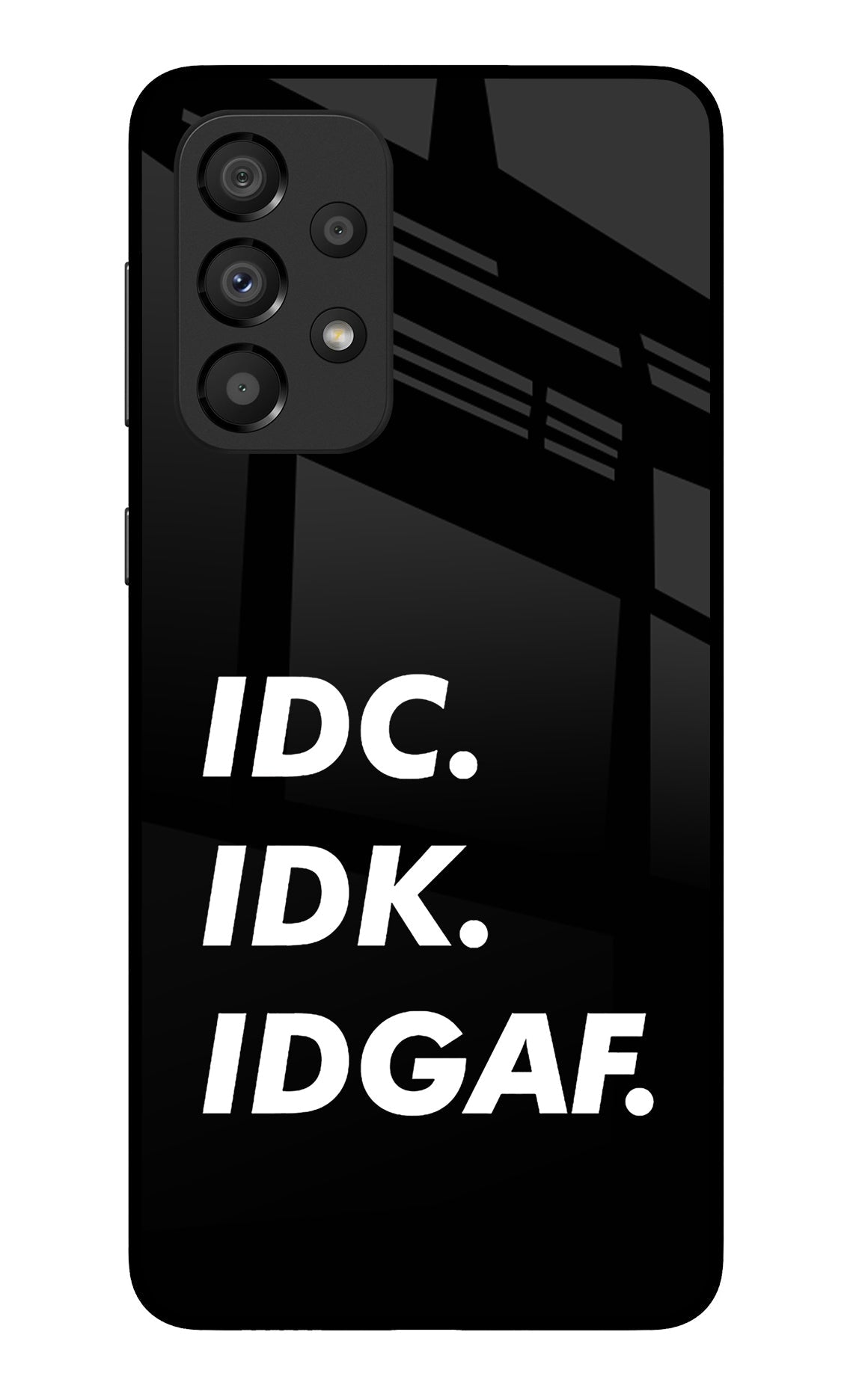 Idc Idk Idgaf Samsung A33 5G Glass Case