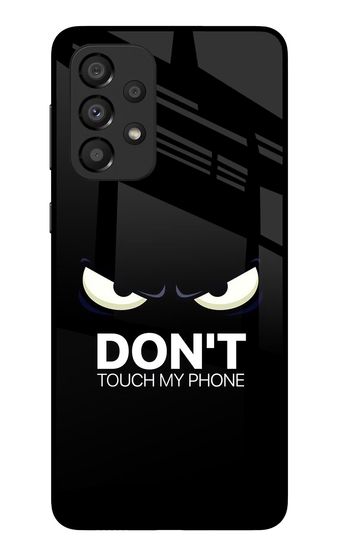 Don'T Touch My Phone Samsung A33 5G Glass Case Back Cover by Casekaro
