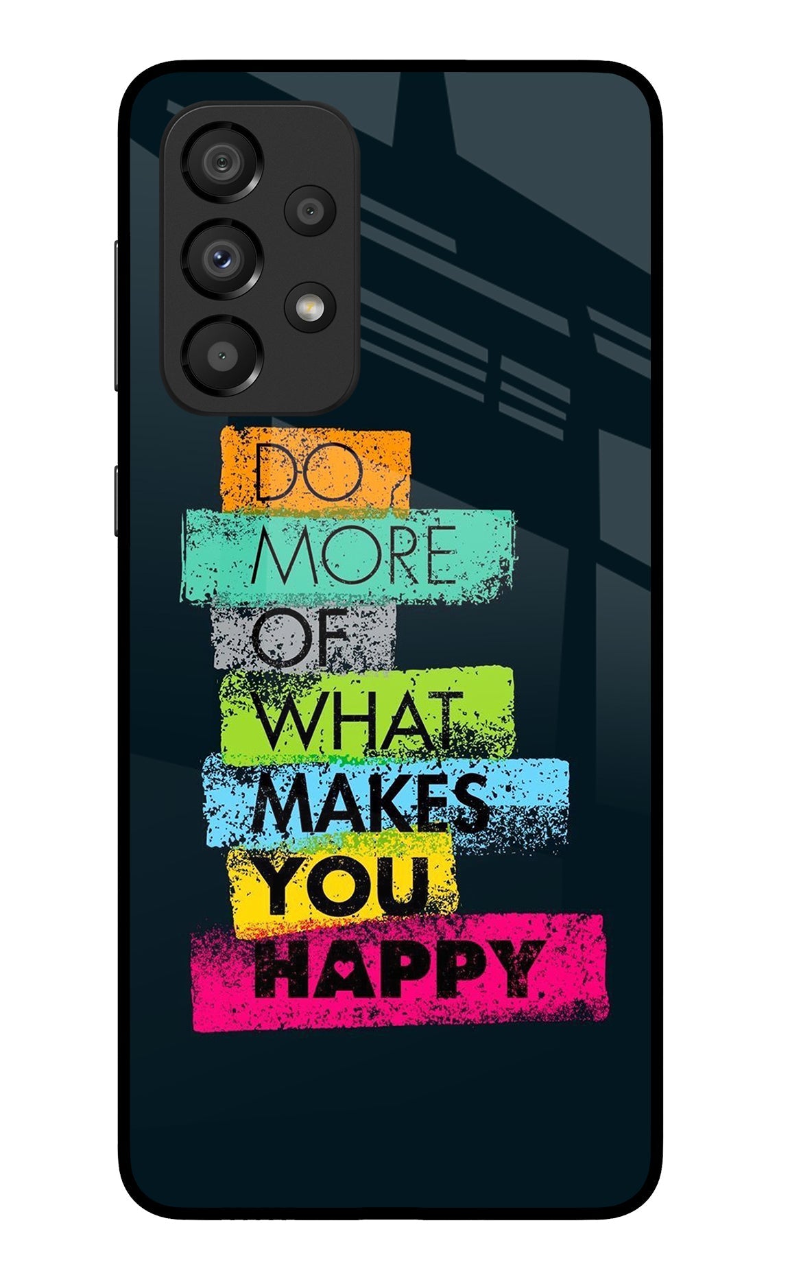 Do More Of What Makes You Happy Samsung A33 5G Glass Case