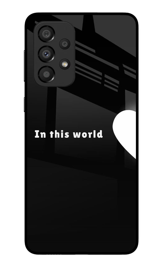This World Samsung A33 5G Glass Case