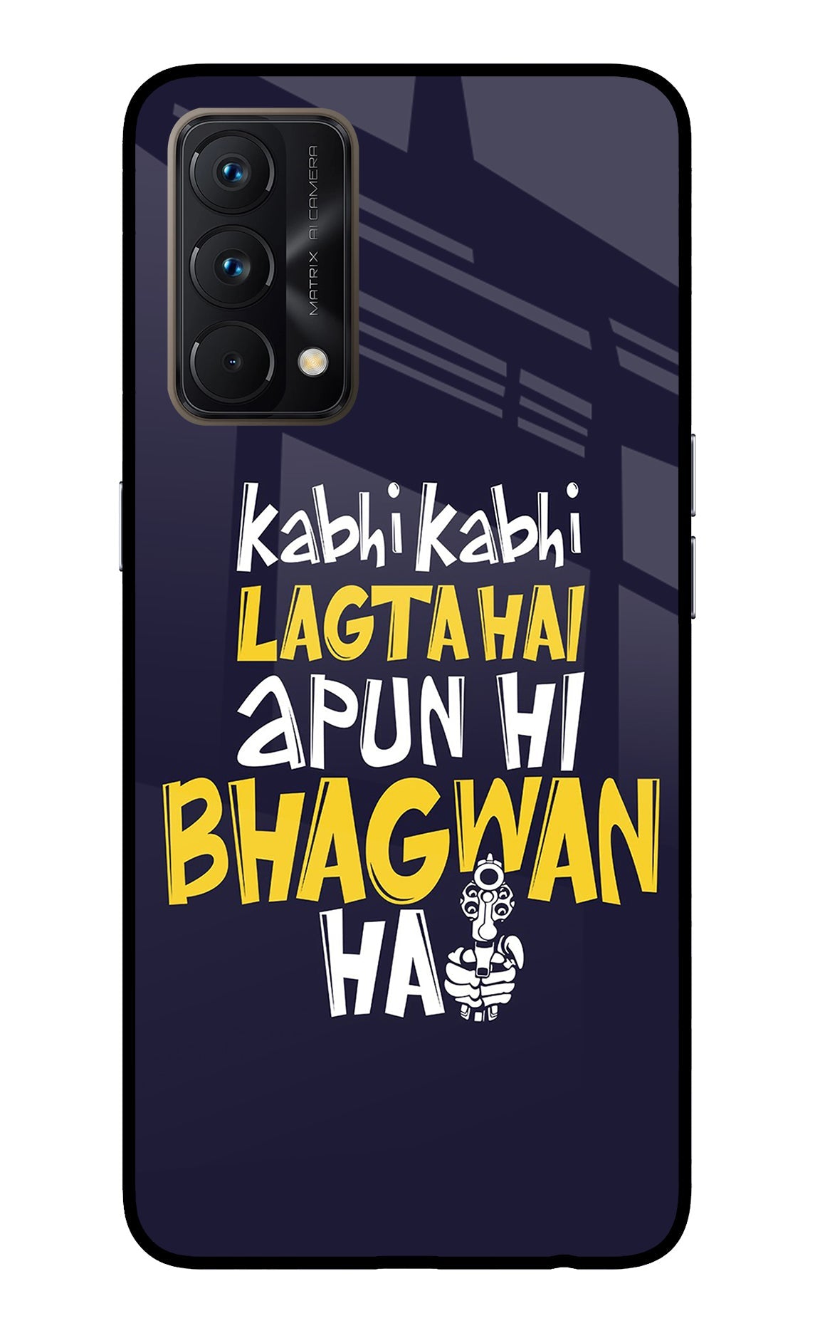 Kabhi Kabhi Lagta Hai Apun Hi Bhagwan Hai Realme GT Master Edition Back Cover