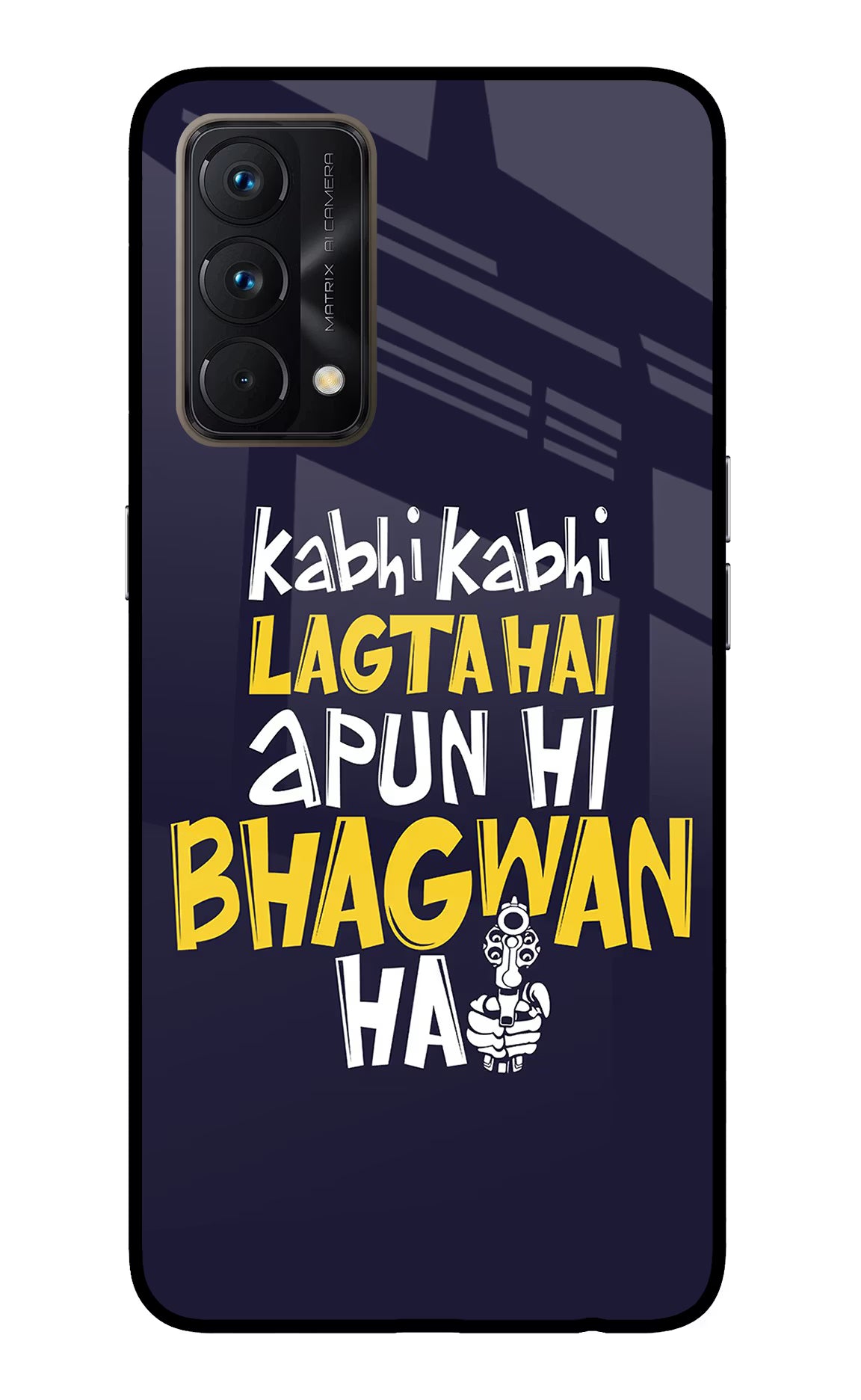 Kabhi Kabhi Lagta Hai Apun Hi Bhagwan Hai Realme GT Master Edition Glass Case