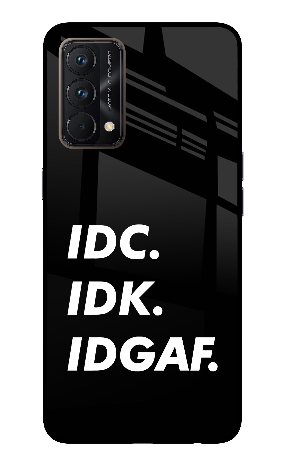 Idc Idk Idgaf Realme GT Master Edition Back Cover