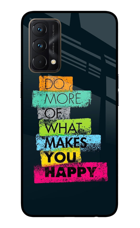 Do More Of What Makes You Happy Realme GT Master Edition Glass Case