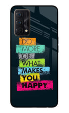 Do More Of What Makes You Happy Realme GT Master Edition Glass Case