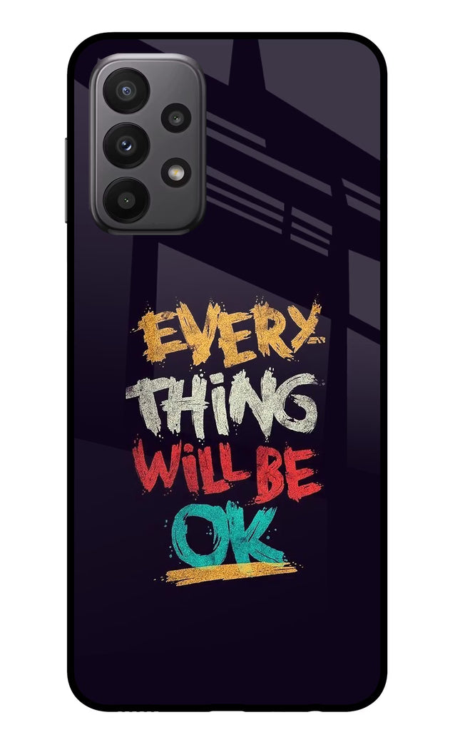 Everything Will Be Ok Samsung A23 Glass Case