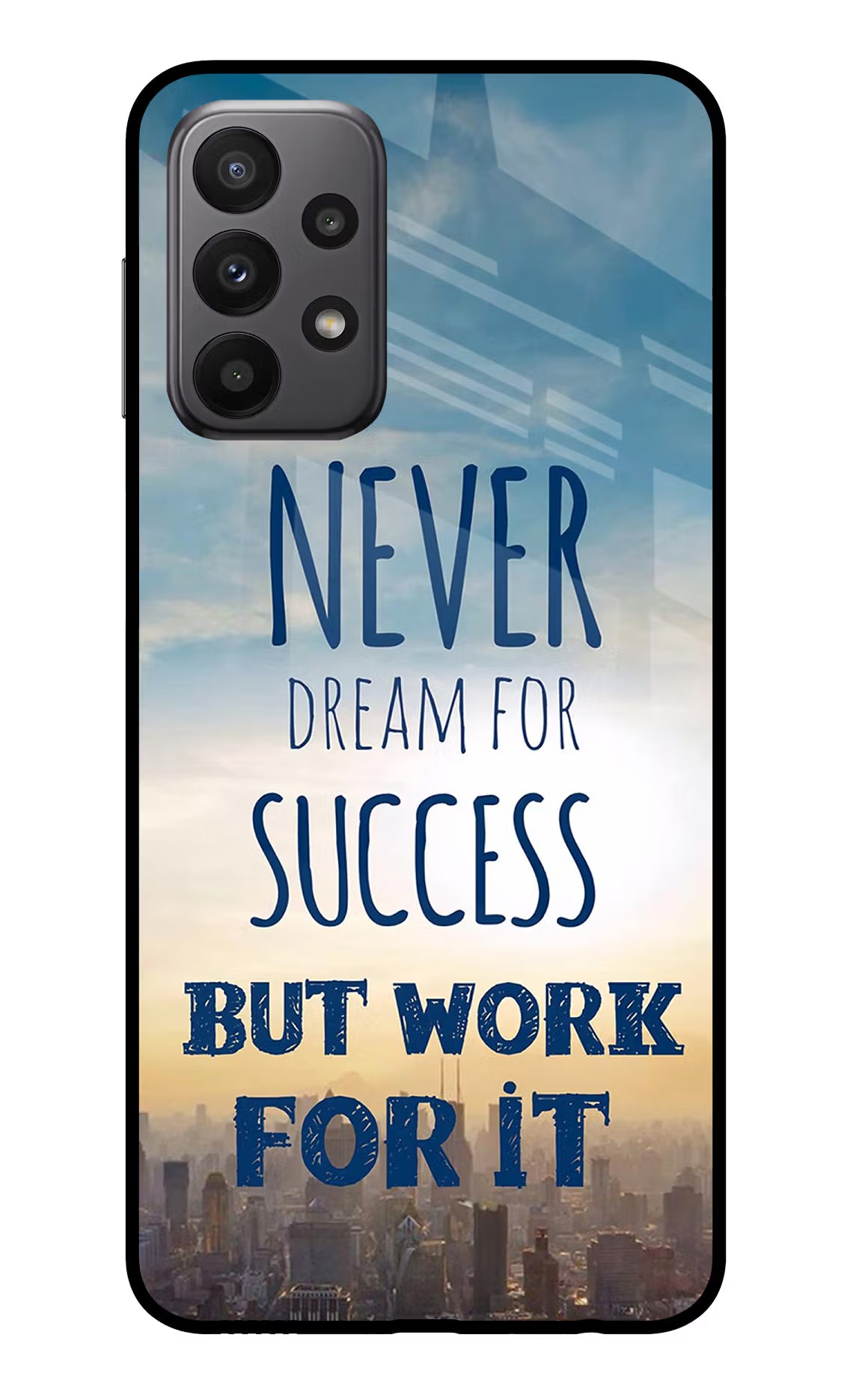 Never Dream For Success But Work For It Samsung A23 Glass Case