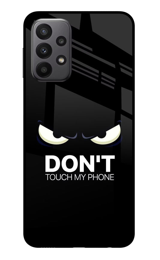 Don'T Touch My Phone Samsung A23 Glass Case