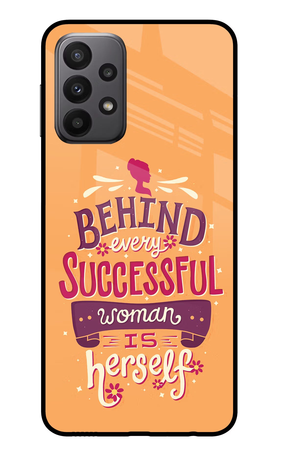 Behind Every Successful Woman There Is Herself Samsung A23 Glass Case Back Cover by Casekaro