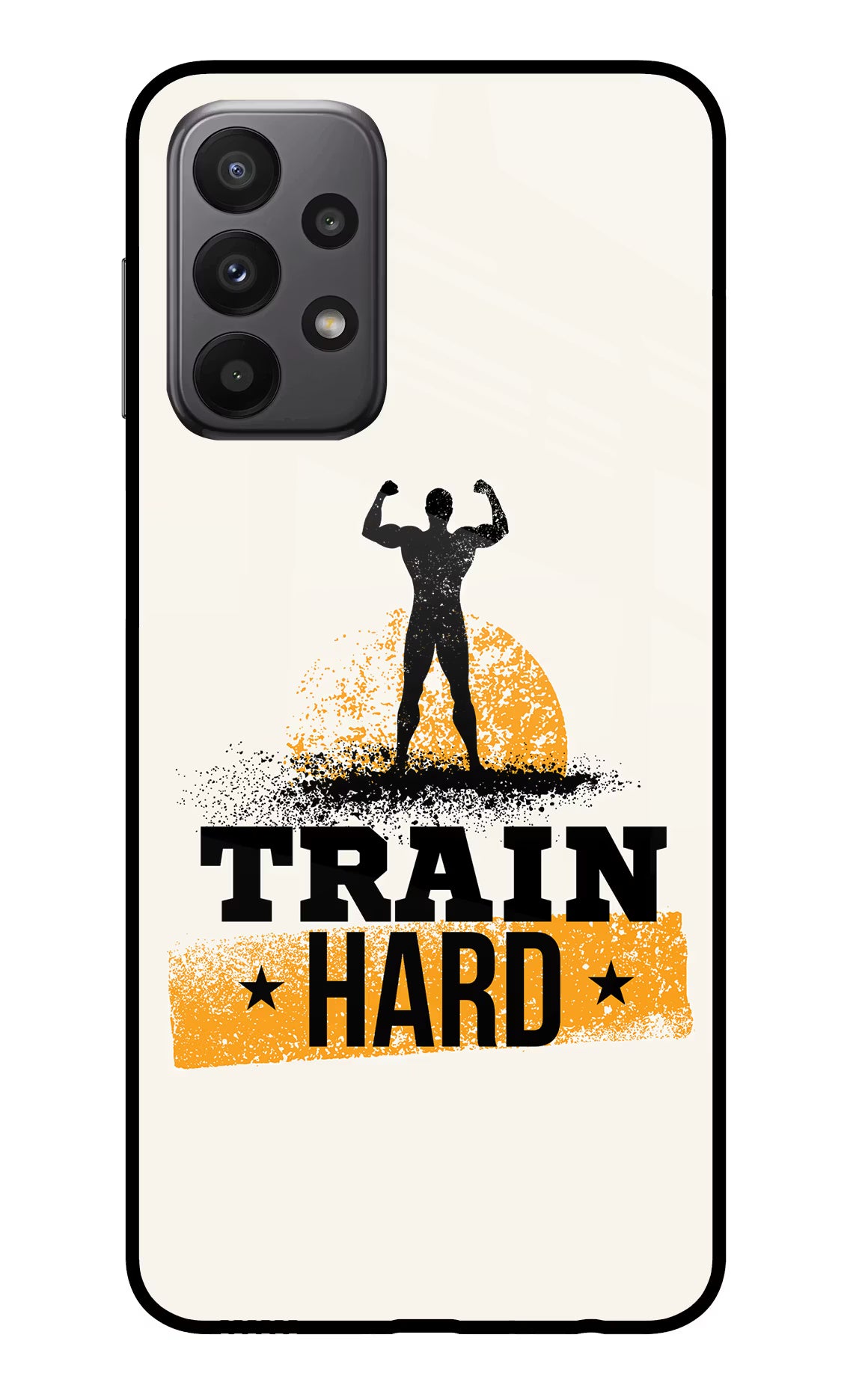 Train Hard Samsung A23 Glass Case Back Cover by Casekaro