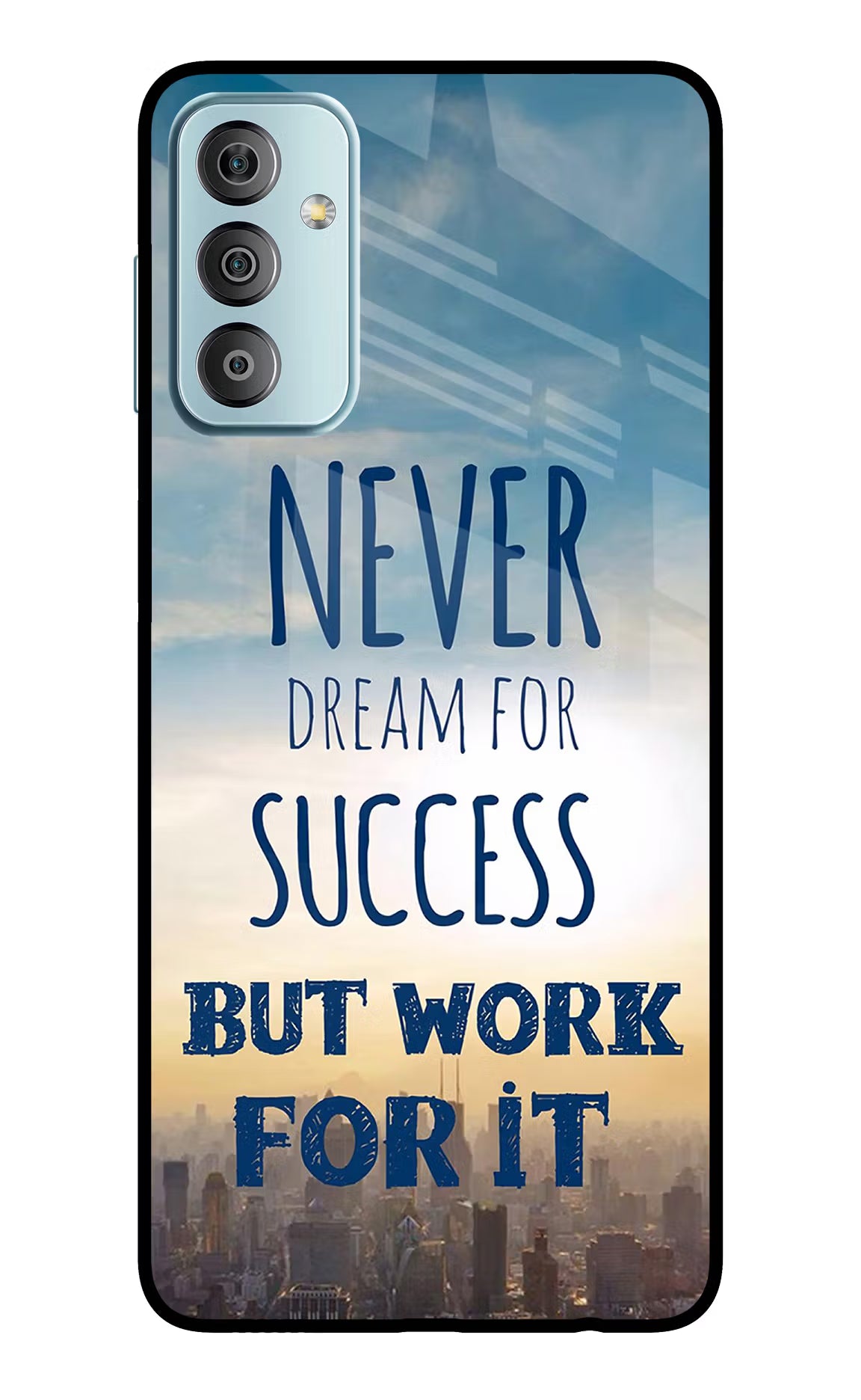 Never Dream For Success But Work For It Samsung F23 5G Glass Case Back Cover by Casekaro