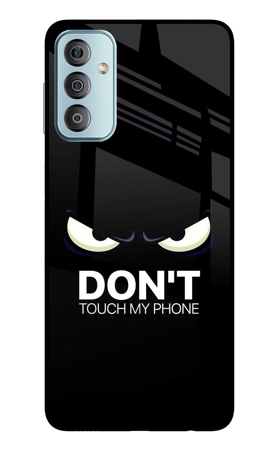 Don'T Touch My Phone Samsung F23 5G Glass Case Back Cover by Casekaro