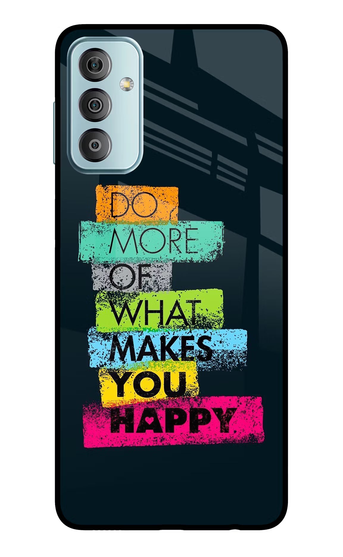 Do More Of What Makes You Happy Samsung F23 5G Glass Case Back Cover by Casekaro