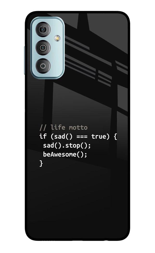 Life Motto Code Samsung F23 5G Glass Case