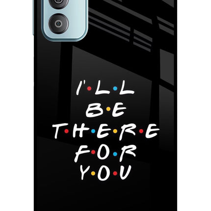 I'll Be There For You Samsung F23 5G Glass Case