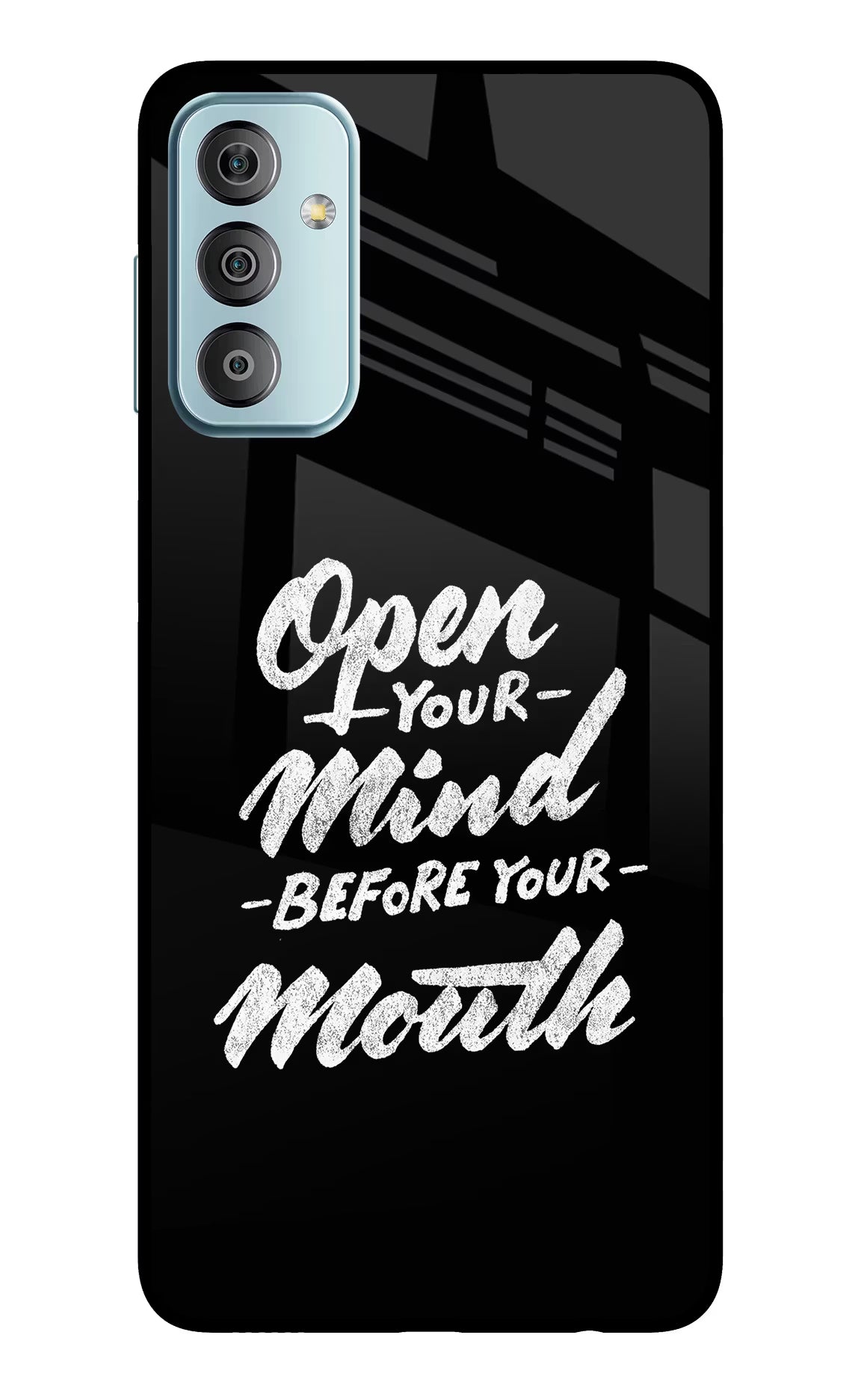 Open Your Mind Before Your Mouth Samsung F23 5G Glass Case Back Cover by Casekaro