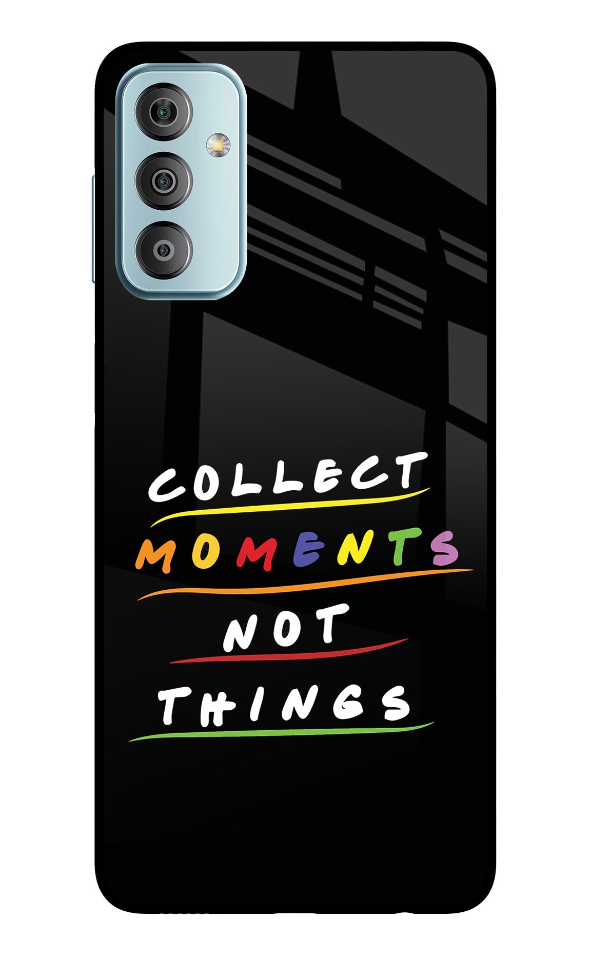 Collect Moments Not Things Samsung F23 5G Back Cover