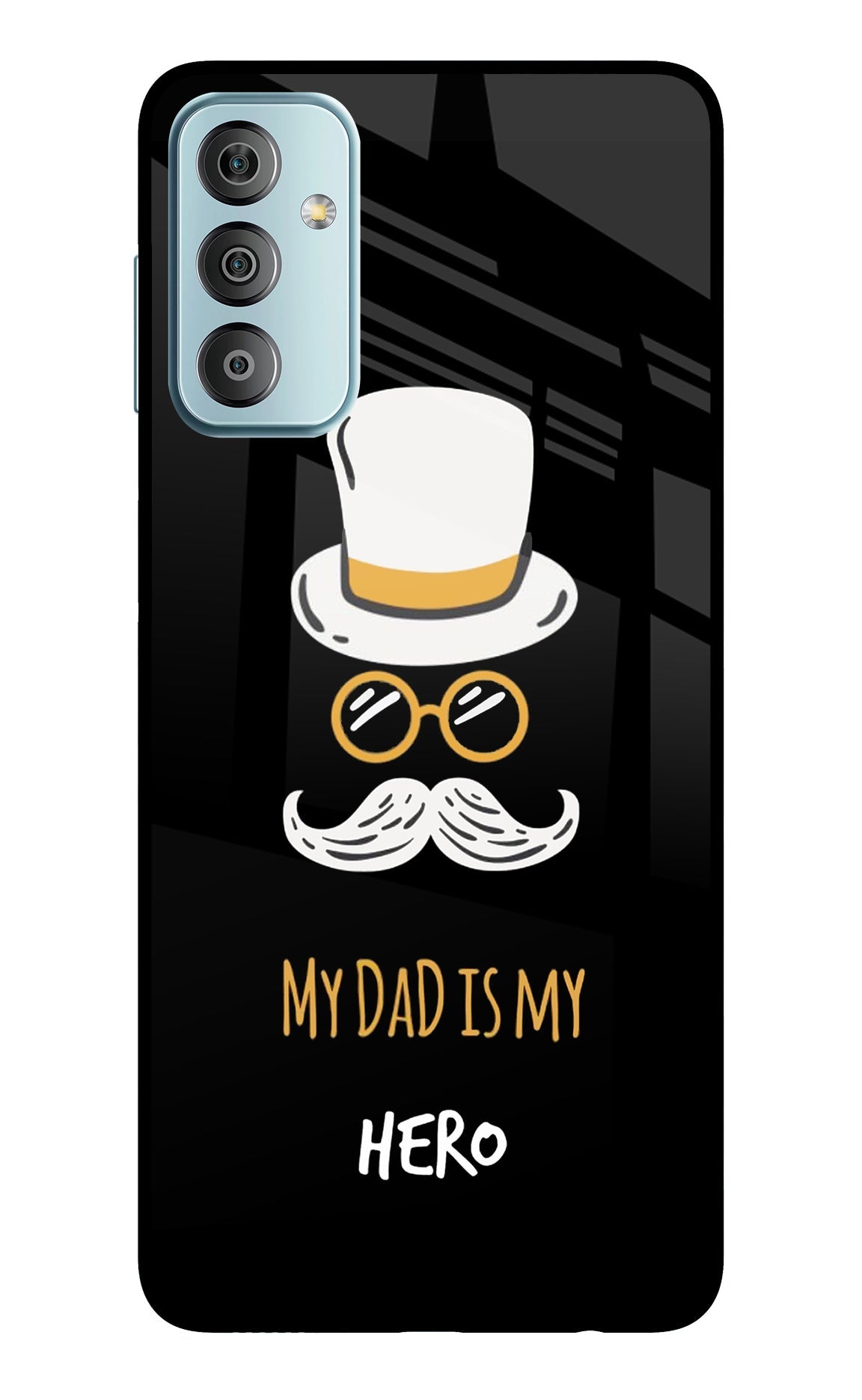 My Dad Is My Hero Samsung F23 5G Back Cover