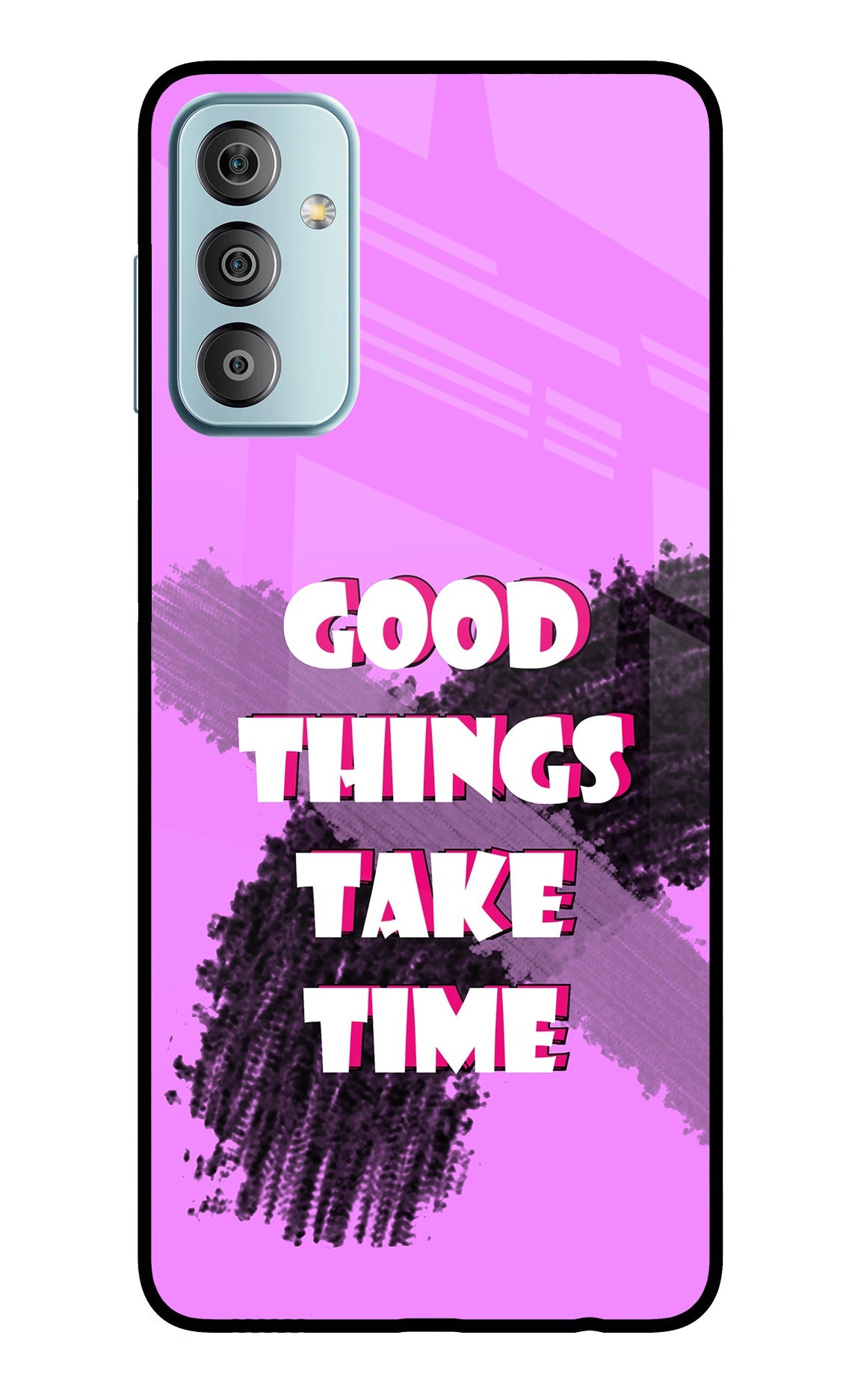 Good Things Take Time Samsung F23 5G Glass Case