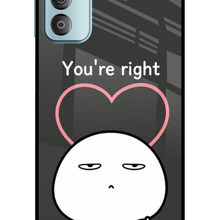You're Right Samsung F23 5G Glass Case