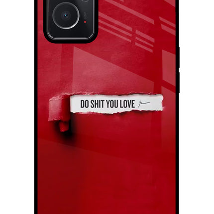 Do Shit You Love Oppo K10 4G Glass Case