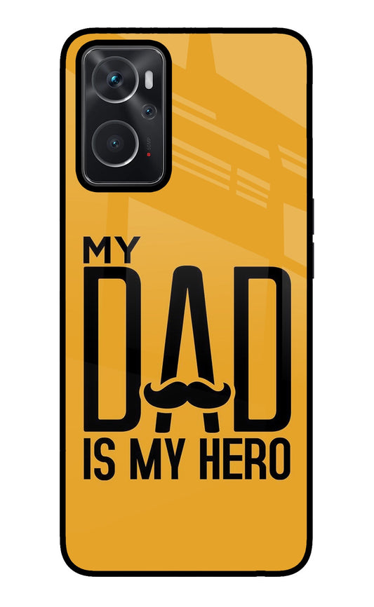 My Dad Is My Hero Oppo K10 4G Glass Case