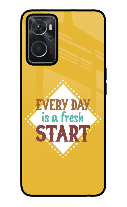 Every day is a Fresh Start Oppo K10 4G Glass Case