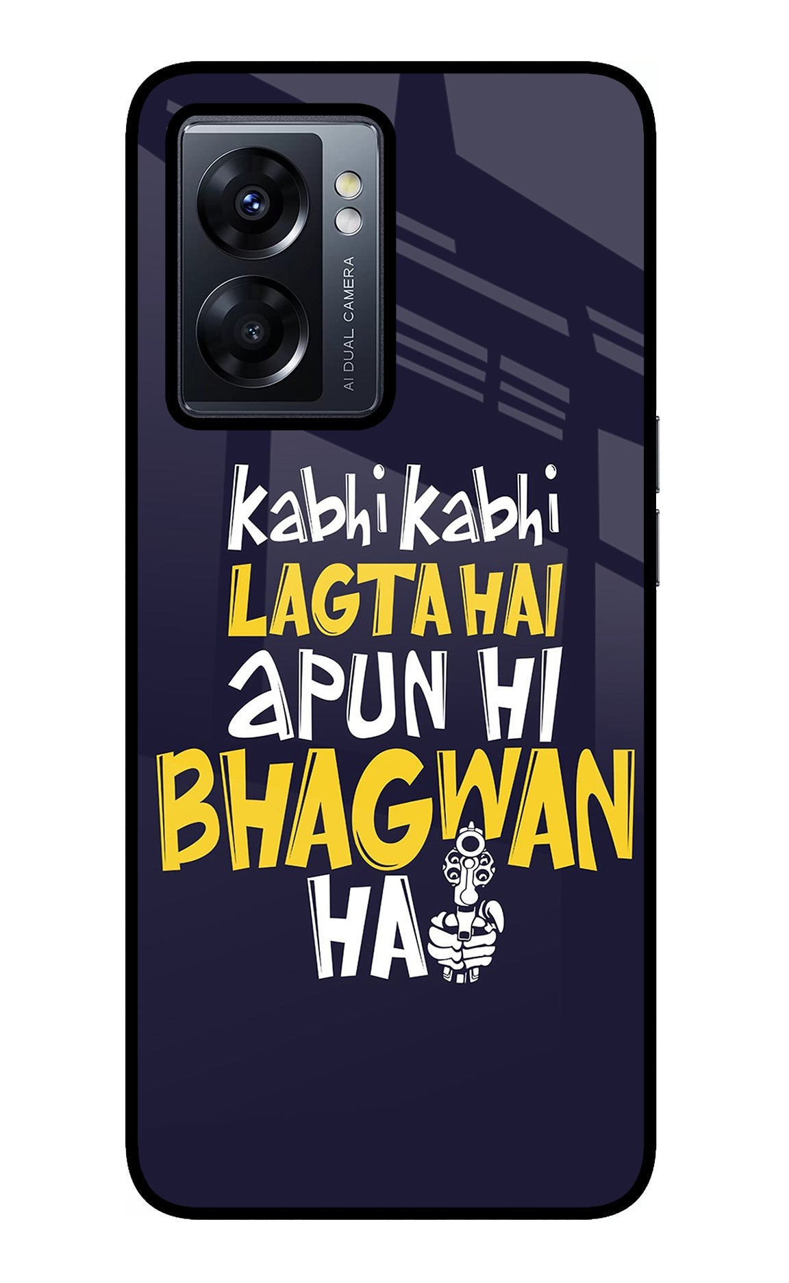 Kabhi Kabhi Lagta Hai Apun Hi Bhagwan Hai Oppo K10 5G Back Cover