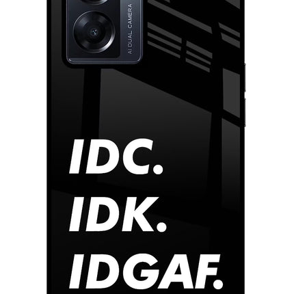 Idc Idk Idgaf Oppo K10 5G Glass Case Back Cover by Casekaro