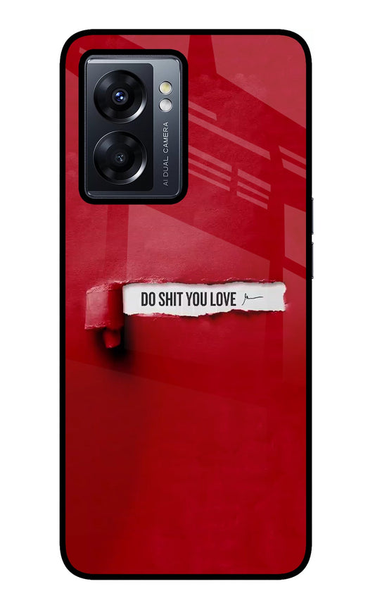 Do Shit You Love Oppo K10 5G Glass Case