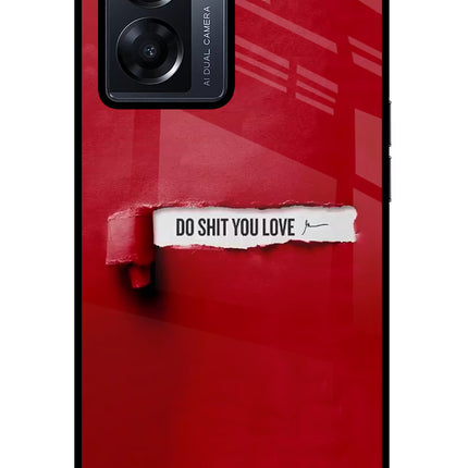 Do Shit You Love Oppo K10 5G Glass Case Back Cover by Casekaro