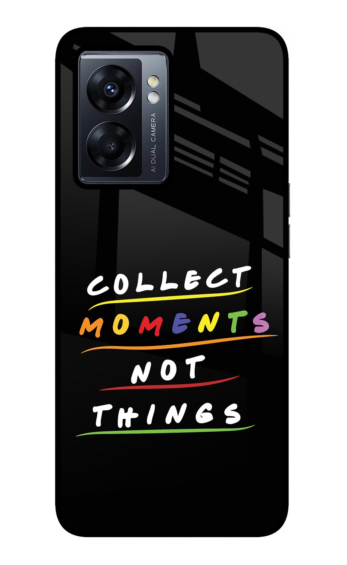 Collect Moments Not Things Oppo K10 5G Glass Case