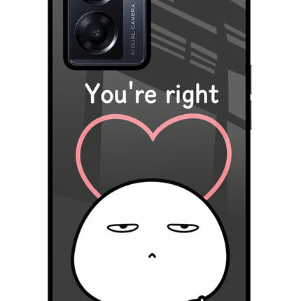 You're Right Oppo K10 5G Glass Case Back Cover by Casekaro
