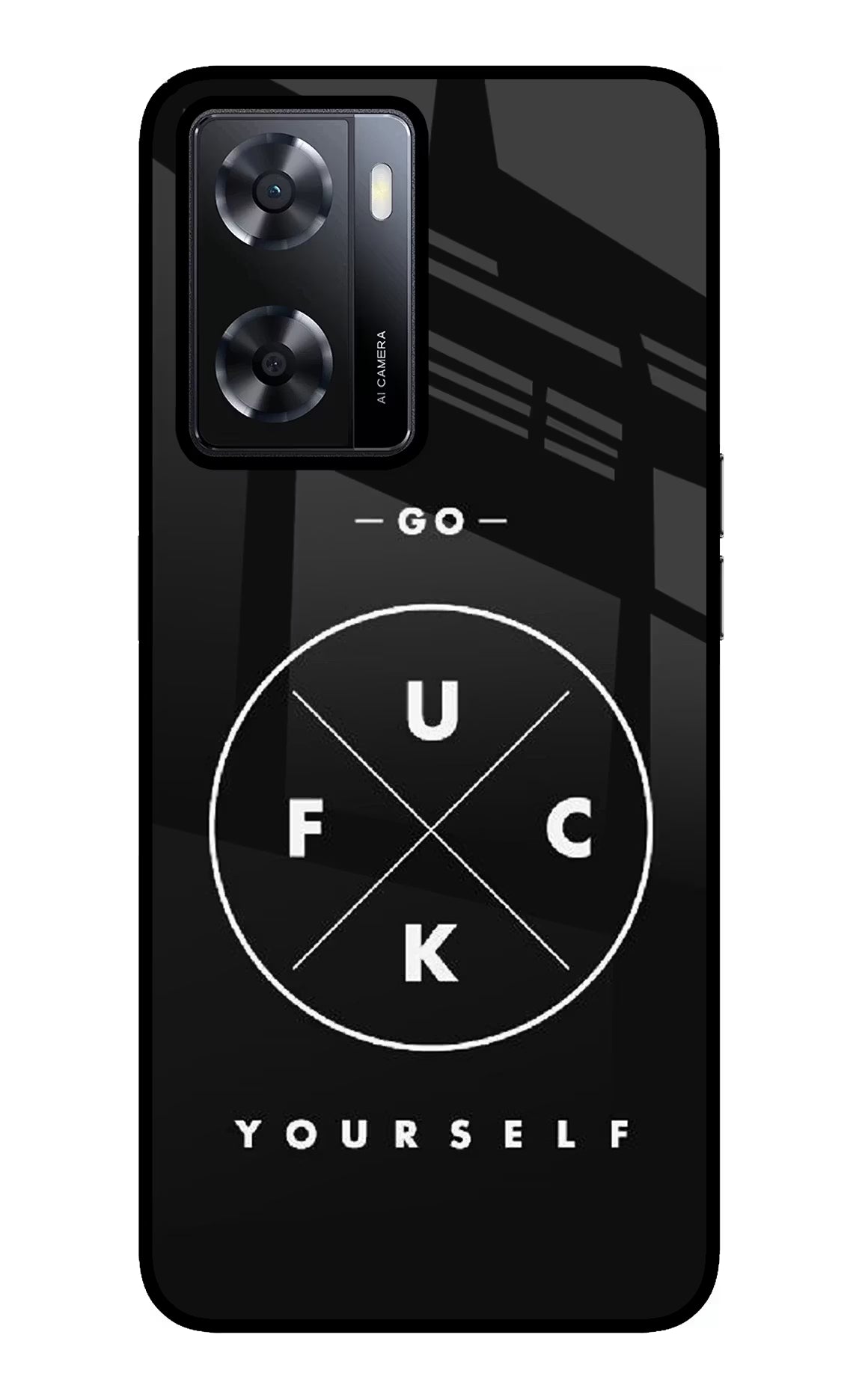 Go Fuck Yourself Oppo A57 2022 Glass Case Back Cover by Casekaro