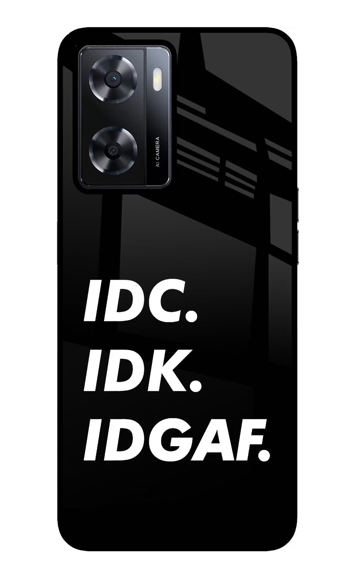 Idc Idk Idgaf Oppo A57 2022 Glass Case Back Cover by Casekaro