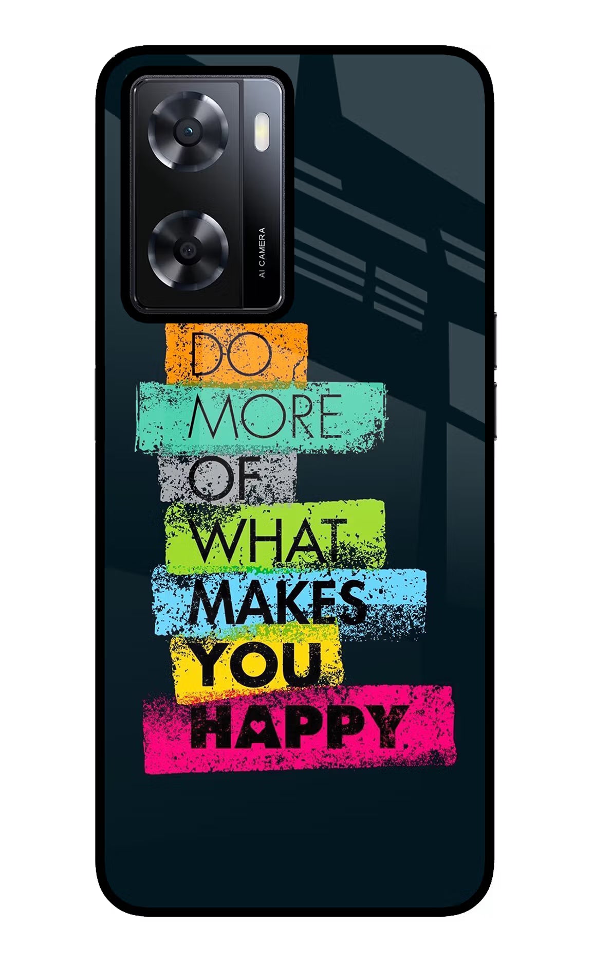Do More Of What Makes You Happy Oppo A57 2022 Glass Case Back Cover by Casekaro