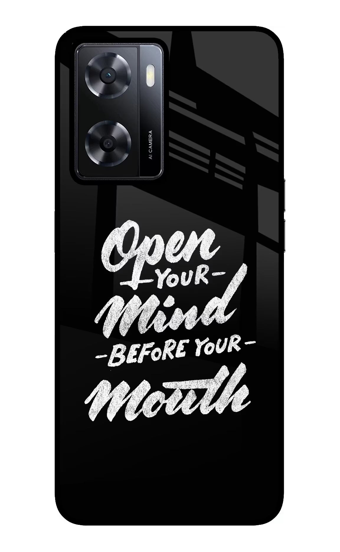 Open Your Mind Before Your Mouth Oppo A57 2022 Glass Case Back Cover by Casekaro