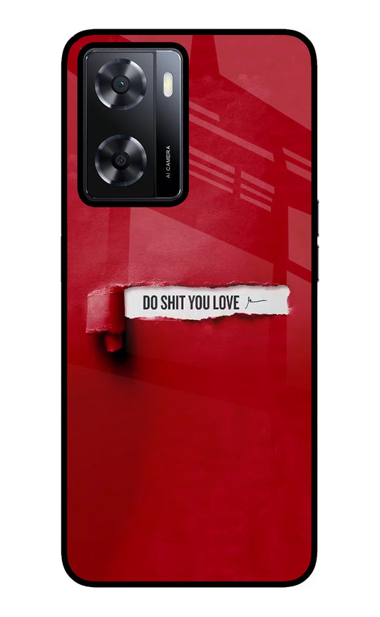 Do Shit You Love Oppo A57 2022 Glass Case