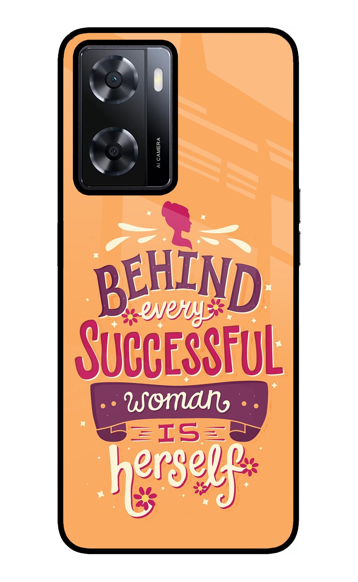 Behind Every Successful Woman There Is Herself Oppo A57 2022 Glass Case